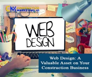 Web Design A Valuable Asset on Your Construction Business