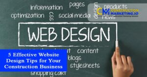 5 Effective Website Design Tips for Your Construction Business