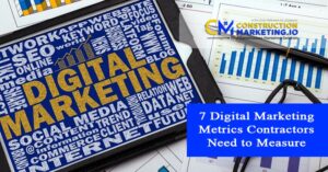 7 Digital Marketing Metrics Contractors Need to Measure