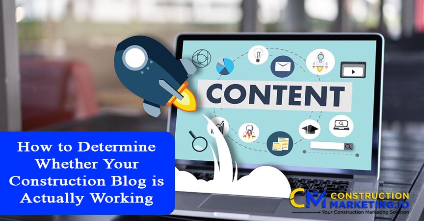 How to Determine Whether Your Construction Blog is Actually Working