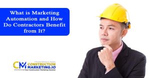 What is Marketing Automation and How Do Contractors Benefit from It