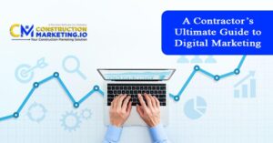 A Contractor’s Ultimate Guide to Digital Marketing