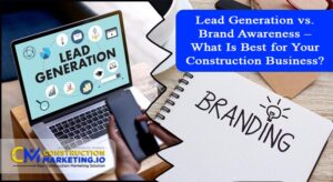 Lead Generation vs. Brand Awareness