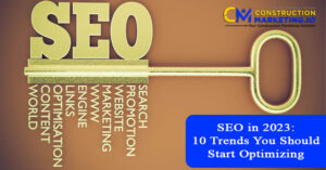 SEO in 2023: 10 Trends You Should Start Optimizing