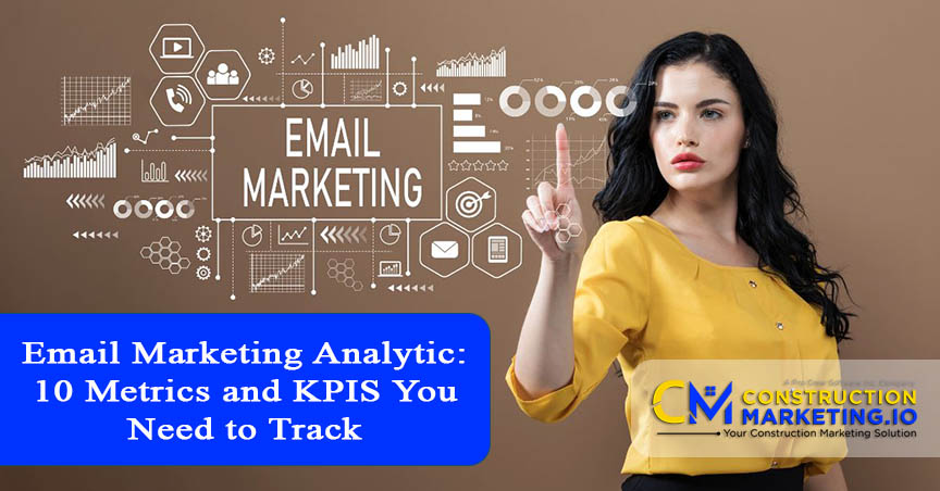 Email Marketing Analytics – 10 Metrics and KPIS You Need to Track