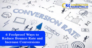 6 Foolproof Ways to Reduce Bounce Rate and Increase Conversions