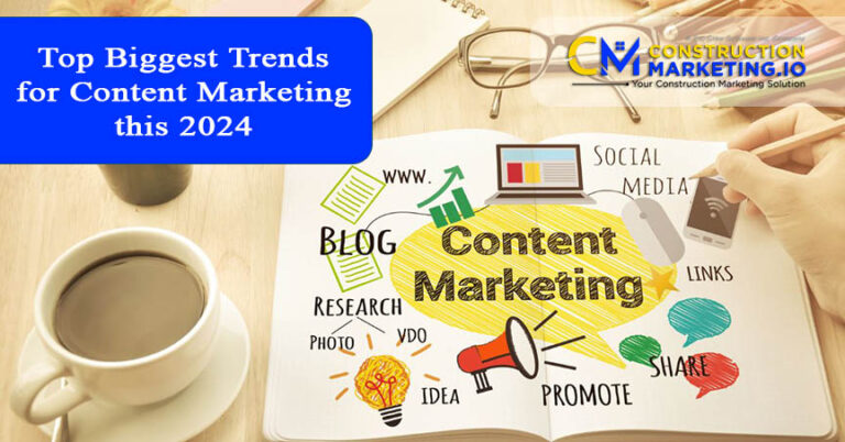 Top Biggest Trends for Content Marketing this 2024 - Construction Marketing