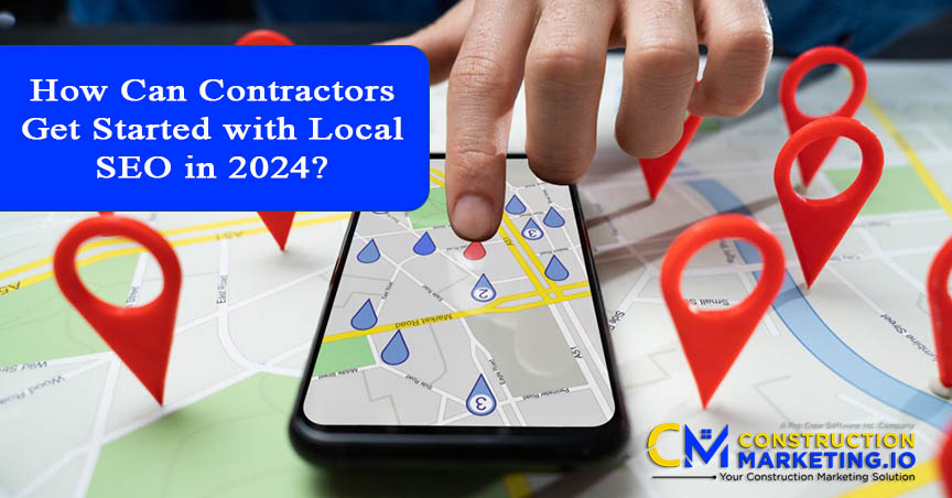 How Can Contractors Get Started with Local SEO in 2024?