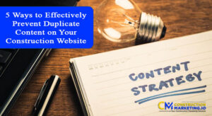5 Ways to Effectively Prevent Duplicate Content on Your Construction Website