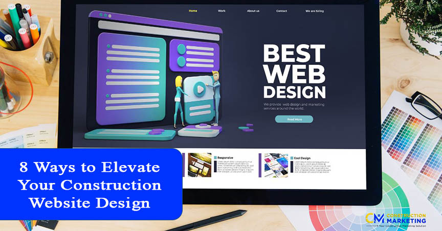 8 Ways to Elevate Your Construction Website Design